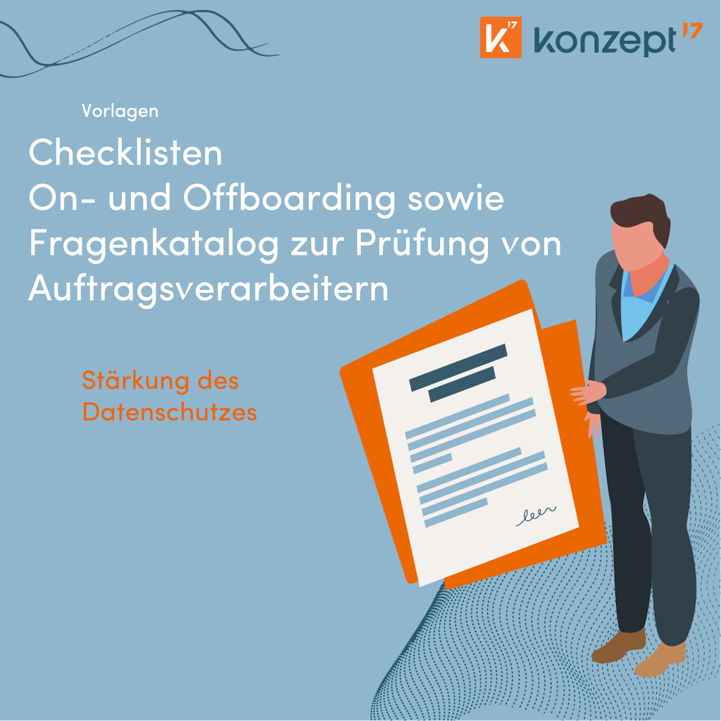 Vorlagen: Checklisten On- und Offboarding sowie Fragenkatalog ur Prüfung von Auftragsverarbeitung